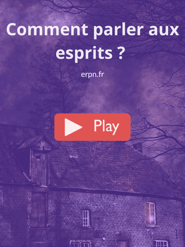 Comment parler aux esprits ?